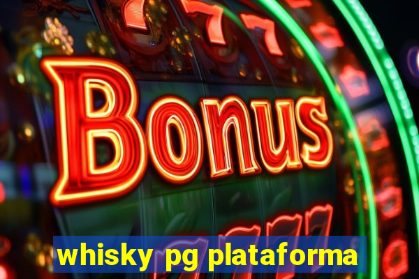 whisky pg plataforma